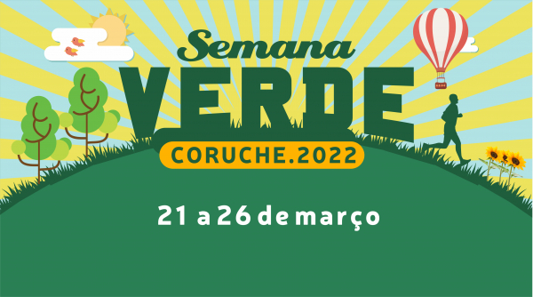 Semana Verde em Coruche -  21 a 26 de março de 2022